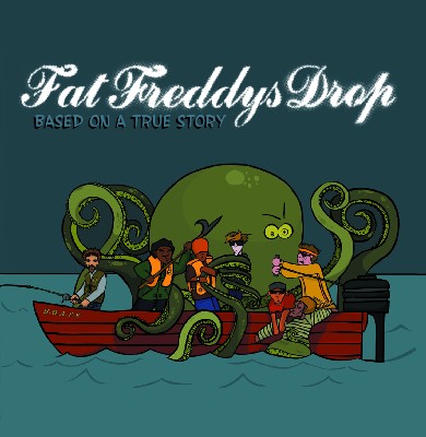 FAT FREDDY’S DROP based on a true story